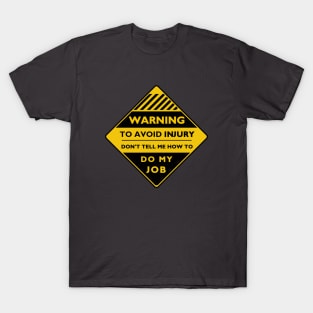 Workplace Warning Label T-Shirt